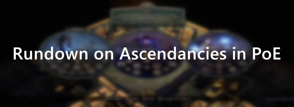 Path of Exile Guide Rundown on Ascendancies in PoE